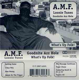 A.M.F. Loonie Tunes - Goodnite Azz Hole What's Up Folk!