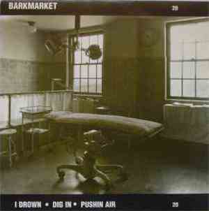 Barkmarket - I Drown - Dig In - Pushin Air