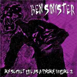 Ben Sinister - My Secret Life As A Pygmy, Vol. 2