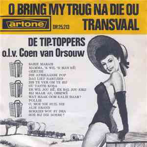 De Tip-Toppers - O Bring My Trug Na Die Ou Transvaal