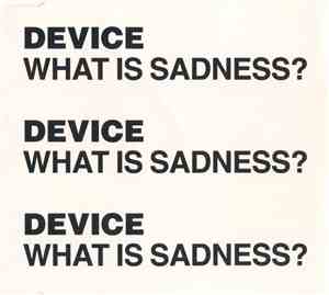Device  - What Is Sadness?