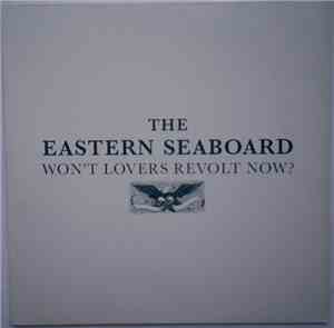 Eastern Seaboard - Won't Lovers Revolt Now?