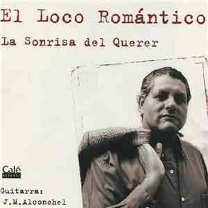 El Loco Romántico - La Sonrisa Del Querer