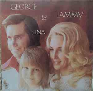 George & Tammy & Tina - George & Tammy & Tina