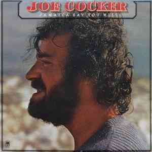 Joe Cocker - Jamaica Say You Will