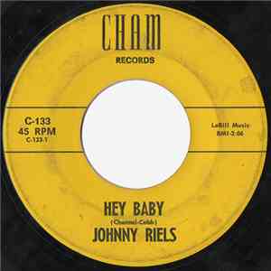 Johnny Riels - Hey Baby / Rigger, Rigger
