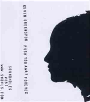 Kevin Greenspon - Push You Away Forever