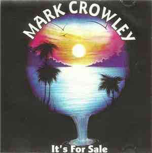 Mark Crowley  - It's For Sale