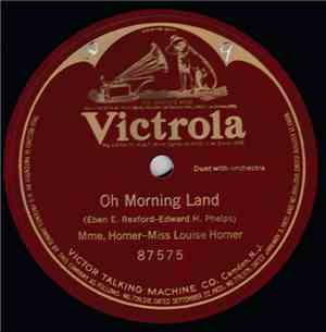 Miss Louise Homer, Mme. Homer - Oh Morning Land