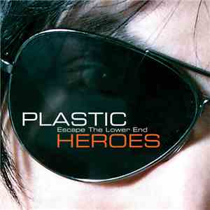 Plastic Heroes - Escape The Lower End