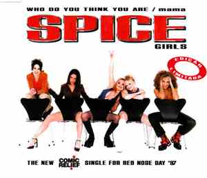 Spice Girls - Who Do You Think You Are / Mama