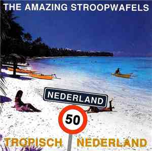 The Amazing Stroopwafels - Tropisch Nederland