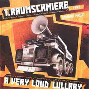 T.Raumschmiere Feat. Sandra Nasic - A Very Loud Lullaby