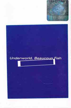 Underworld - Beaucoup Fish