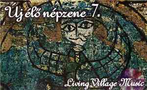 Various - Új Élő Népzene 7. = Living Village Music