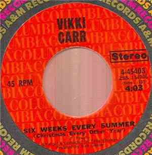 Vikki Carr - Six Weeks Every Summer (Christmas Every Other Year) / If You C ...