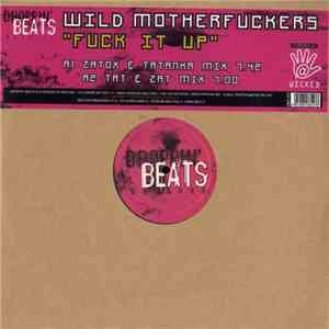 Wild Motherfuckers - Fuck It Up