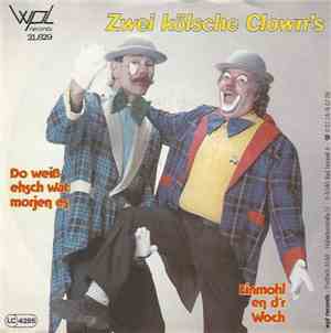 Zwei Kölsche Clowns - Do Weiß Ehsch Wat Morjen Es