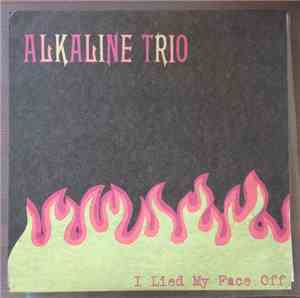 Alkaline Trio - I Lied My Face Off