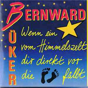 Bernward Büker - Wenn Ein Stern Vom Himmelszelt Dir Direkt Vor Die Füße Fäl ...