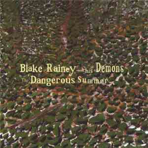 Blake Rainey And His Demons - The Dangerous Summer