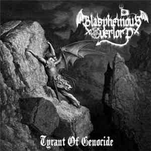 Blasphemous Overlord - Tyrant of Genocide