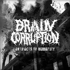 Brain Corruption - Artifacts Of Humanity
