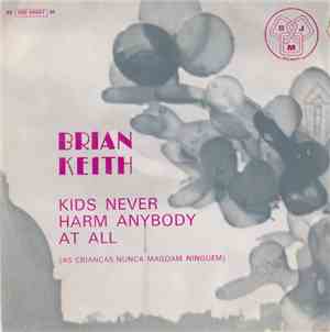 Brian Keith  - Kids Never Harm Anybody At All / Thank You For Loving Me