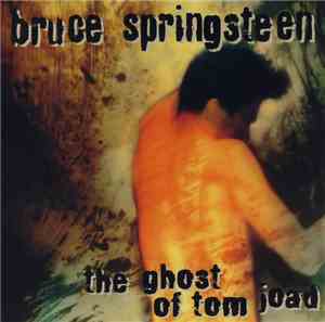 Bruce Springsteen - The Ghost Of Tom Joad