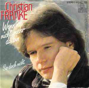 Christian Franke - Wenn Ich Nicht Mehr Da Bin