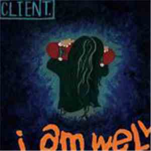 Client. - I Am Well