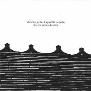 Dakota Suite & Quentin SirJacq - There Is Calm To Be Done