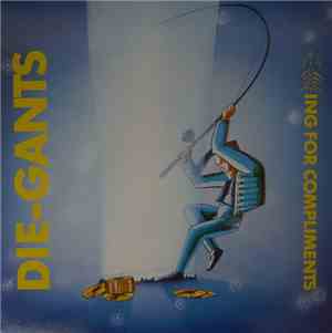 Die-Gants - Fishing For Compliments