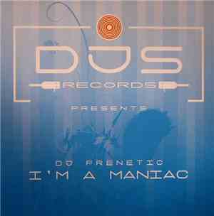 DJ Frenetic - I'm A Maniac