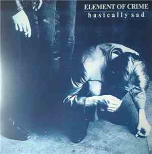 Element Of Crime - Basically Sad