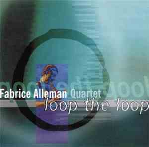 Fabrice Alleman Quartet - Loop The Loop