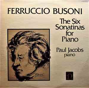 Ferruccio Busoni - Paul Jacobs  - The Six Sonatinas For Piano