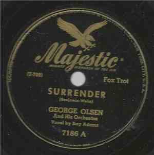 George Olsen And His Orchestra - Surrender / I've Got A Walkie Talkie
