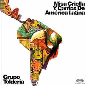 Grupo Toldería -  Misa Criolla Y Cantos De América Latina