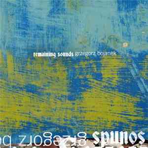 Grzegorz Bojanek - Remaining Sounds