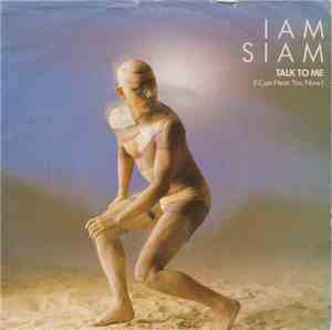 Iam Siam - Talk To Me (I Can Hear You Now) / Escape To Lamoria