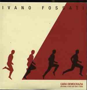 Ivano Fossati - Cara Democrazia