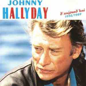 Johnny Hallyday - D'aujourd'hui 1972/1979