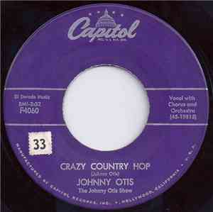 Johnny Otis With The Johnny Otis Show - Crazy Country Hop / Willie Did The Cha Cha