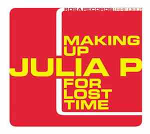 Julia P - Making Up For Lost Time