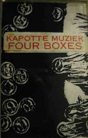 Kapotte Muziek - Four Boxes
