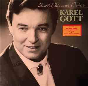 Karel Gott - Ich Will Dich So Wie Du Bist