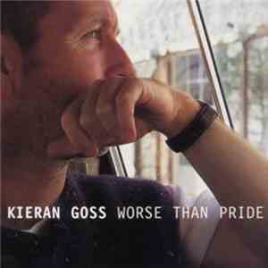 Kieran Goss - Worse Than Pride