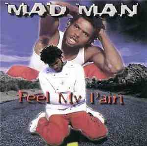 Mad Man  - Feel My Pain