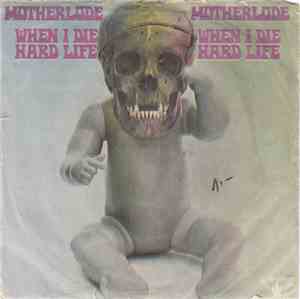 Motherlode  - When I Die